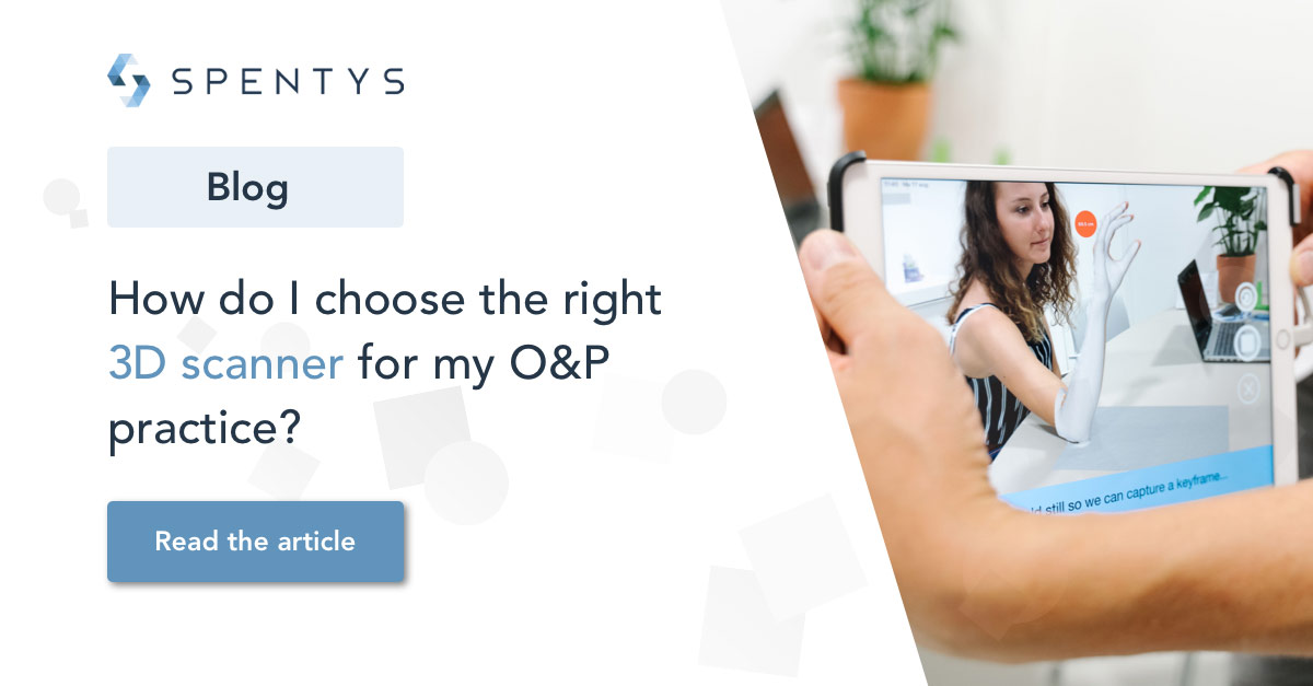 How do I choose the right 3D scanner for my O&P practice?